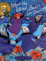 Cover art of the book "When the Wind Bears Go Dancing," by Phoebe Stone.